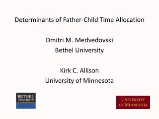 Determinants of Father-Child Time Allocation Dmitri M. Medvedovski Bethel University