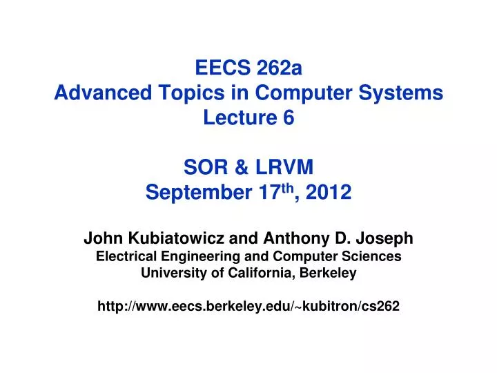 eecs 262a advanced topics in computer systems lecture 6 sor lrvm september 17 th 2012