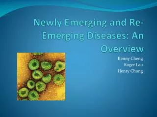 Newly Emerging and Re-Emerging Diseases: An Overview
