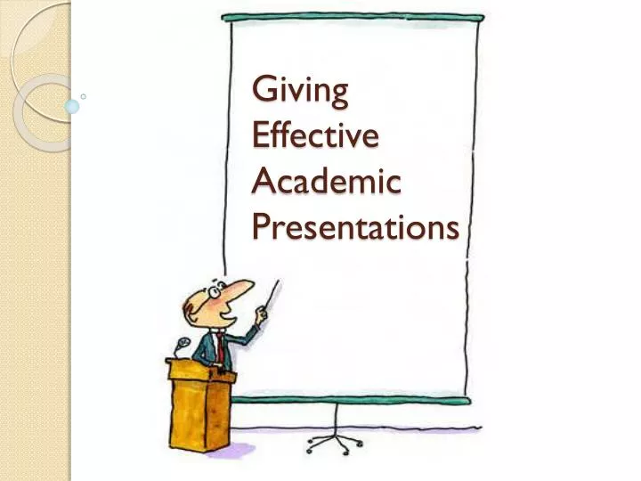 giving effective academic presentations