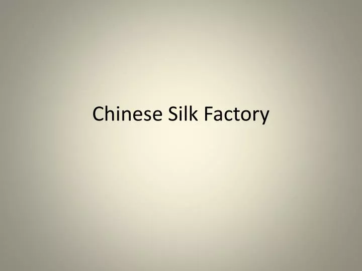 chinese silk factory