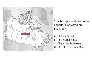 Which physical feature in Canada is indicated on the map? The Black Sea The Hudson Bay
