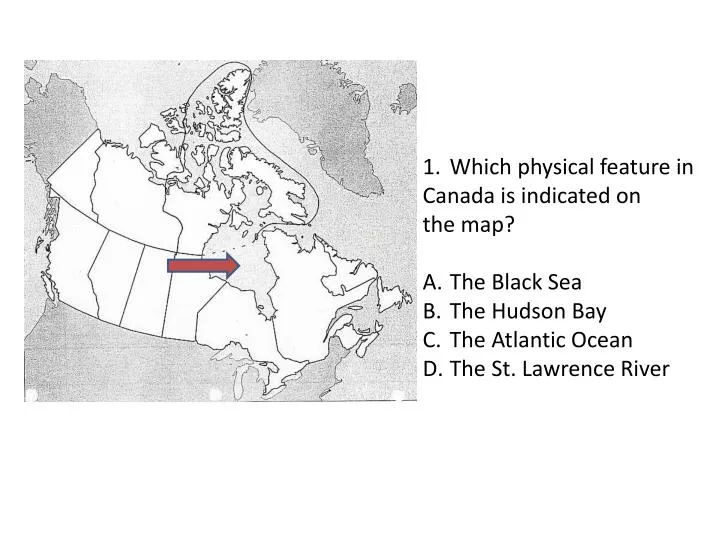 PPT - Which physical feature in Canada is indicated on the map? The Black  Sea The Hudson Bay PowerPoint Presentation - ID:1885748
