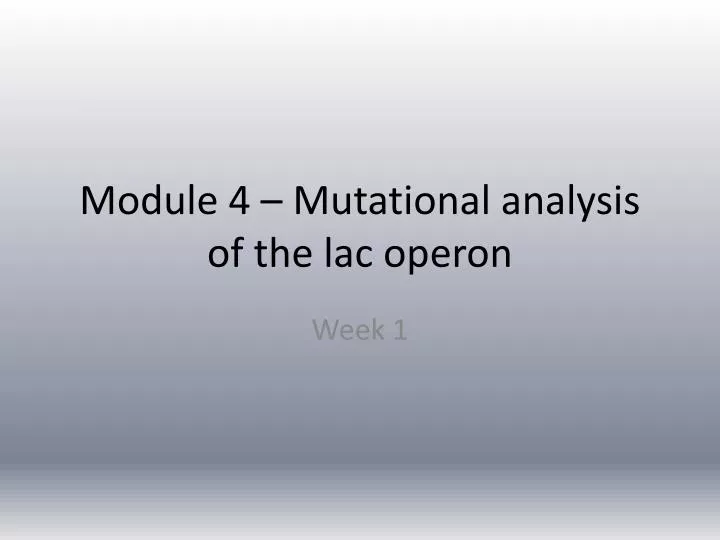 module 4 mutational analysis of the lac operon