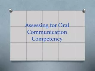 Assessing for Oral Communication Competency