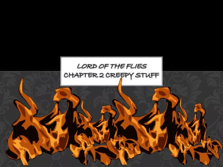 lord of the flies chapter 2 creepy stuff