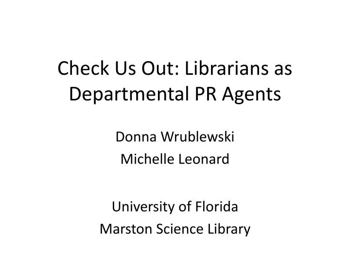 check us out librarians as departmental pr agents