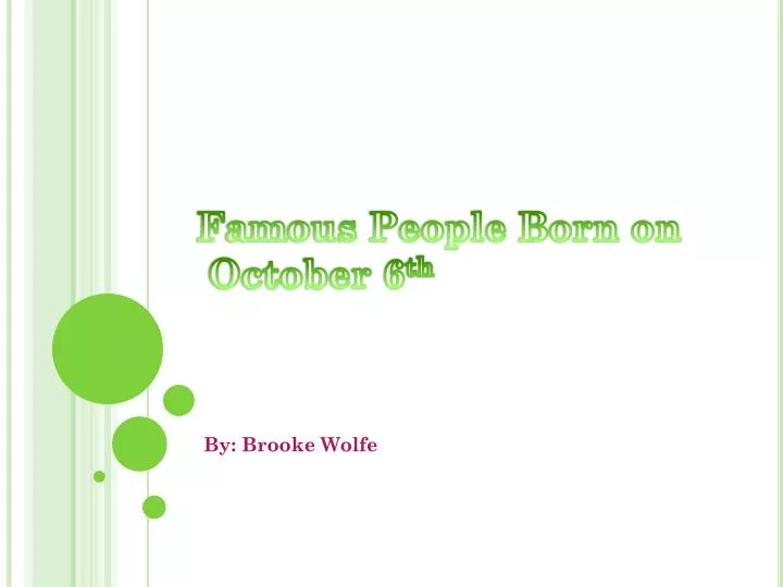 famous people born on october 6 th