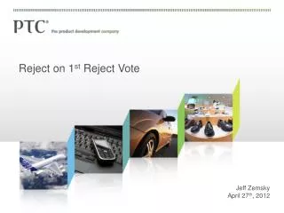 Reject on 1 st Reject Vote