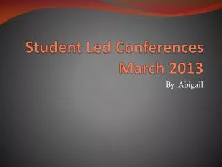 Student Led Conferences March 2013