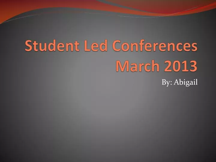 student led conferences march 2013
