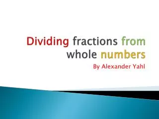 Dividing fractions from whole numbers