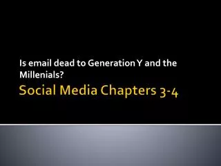 Social Media Chapters 3-4