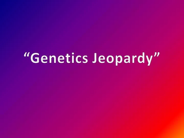 genetics jeopardy