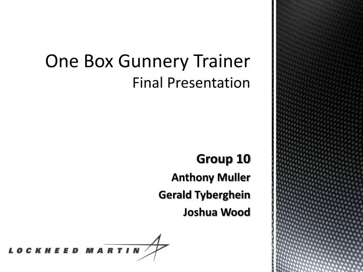 one box gunnery trainer final presentation