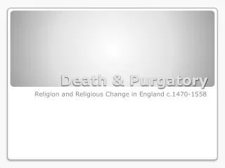 Death &amp; Purgatory
