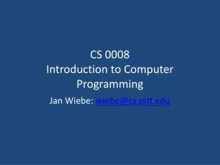 CS 0008 Introduction to Computer Programming