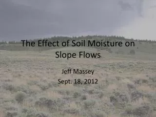 The Effect of Soil Moisture on Slope Flows