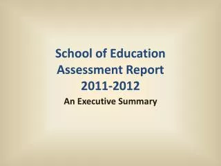School of Education Assessment Report 2011-2012