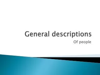 General descriptions