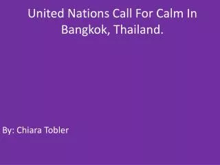 United Nations Call F or C alm I n Bangkok, Thailand.