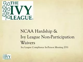NCAA Hardship &amp; Ivy League Non-Participation Waivers