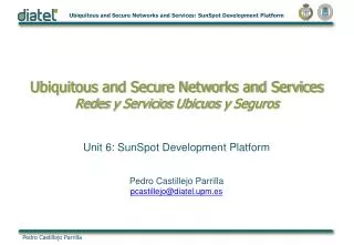 Ubiquitous and Secure Networks and Services Redes y Servicios Ubicuos y Seguros