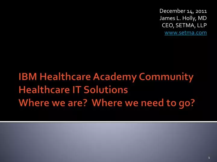 december 14 2011 james l holly md ceo setma llp www setma com