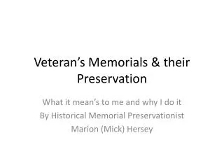 Veteran’s Memorials &amp; their Preservation