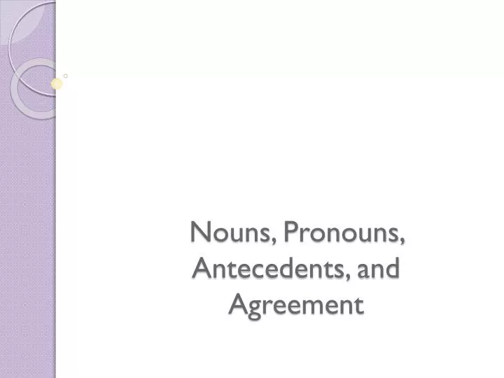 nouns pronouns antecedents and agreement