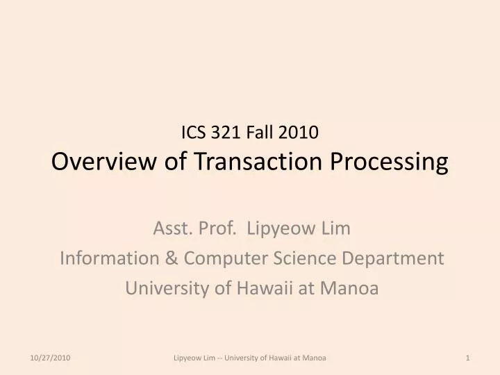 ics 321 fall 2010 overview of transaction processing