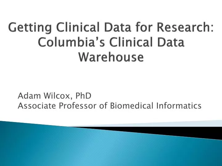 getting clinical data for research columbia s clinical data warehouse