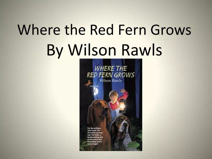 where the red fern grows by wilson rawls