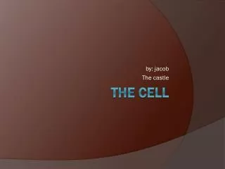 The cell