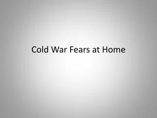 Cold War Fears at Home