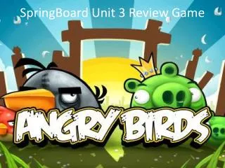 SpringBoard Unit 3 Review Game