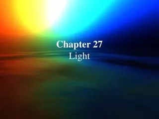 Chapter 27 Light