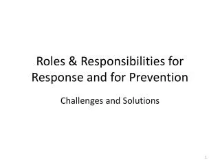 Roles &amp; Responsibilities for Response and for Prevention