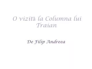 o vizit la columna lui traian