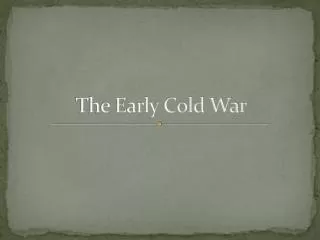 The Early Cold War