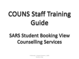 COUNS Staff Training Guide SARS Student Booking View Counselling Services