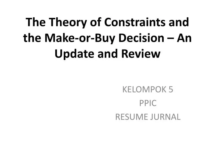 the theory of constraints and the make or buy decision an update and review