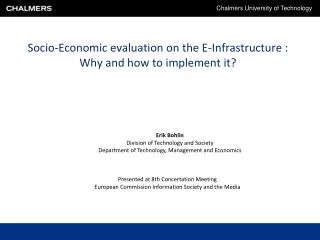 Socio-Economic evaluation on the E-Infrastructure : Why and how to implement it?