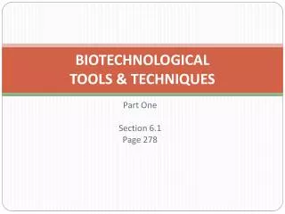 BIOTECHNOLOGICAL TOOLS &amp; TECHNIQUES