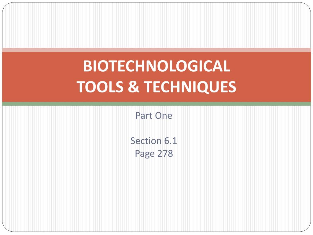 PPT - BIOTECHNOLOGICAL TOOLS & TECHNIQUES PowerPoint Presentation - ID ...