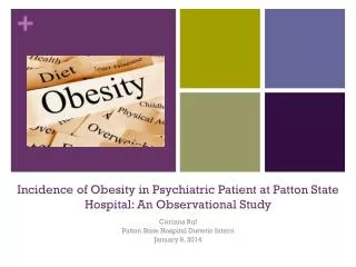 Incidence of Obesity in Psychiatric Patient at Patton State Hospital: An Observational Study