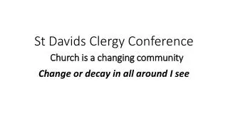 St Davids Clergy Conference Church is a changing community