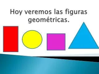 hoy veremos las figuras geom tricas