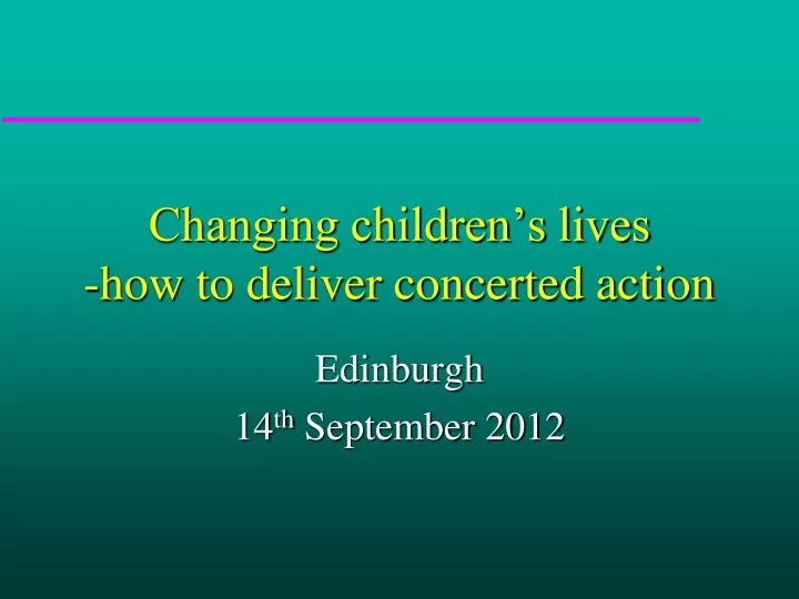 changing children s lives how to d eliver concerted action