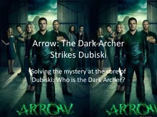 Arrow: The Dark Archer Strikes Dubiski